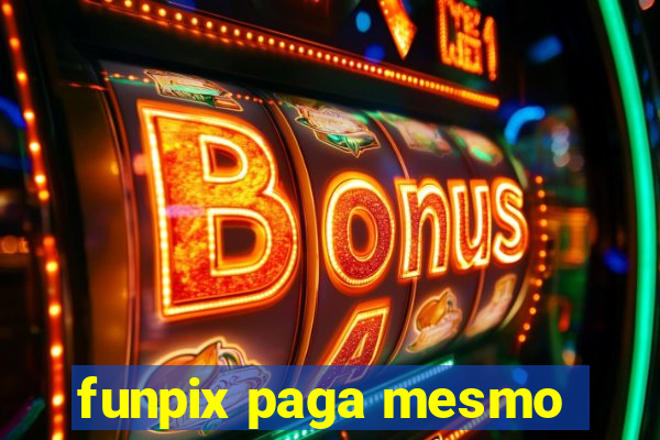 funpix paga mesmo